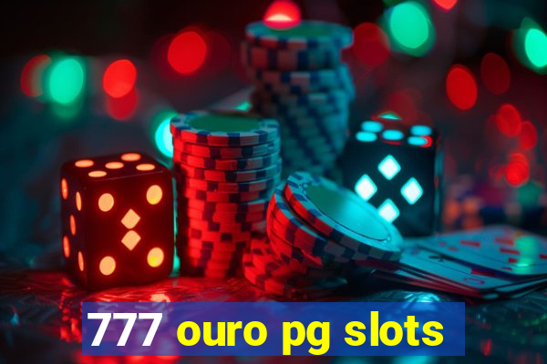 777 ouro pg slots